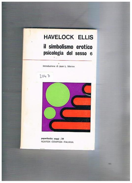 Il simbolismo erotico psicologia del sesso. Vol. 6° della collana - Havelock Ellis - copertina