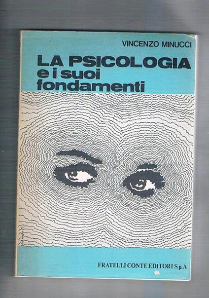 La psicologia e i suoi fondamenti - Vincenzo Minucci - copertina