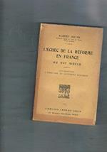 L' échec de la réforme en France au XVIe siècle. Contribution a l'histoire du sentiment religieux