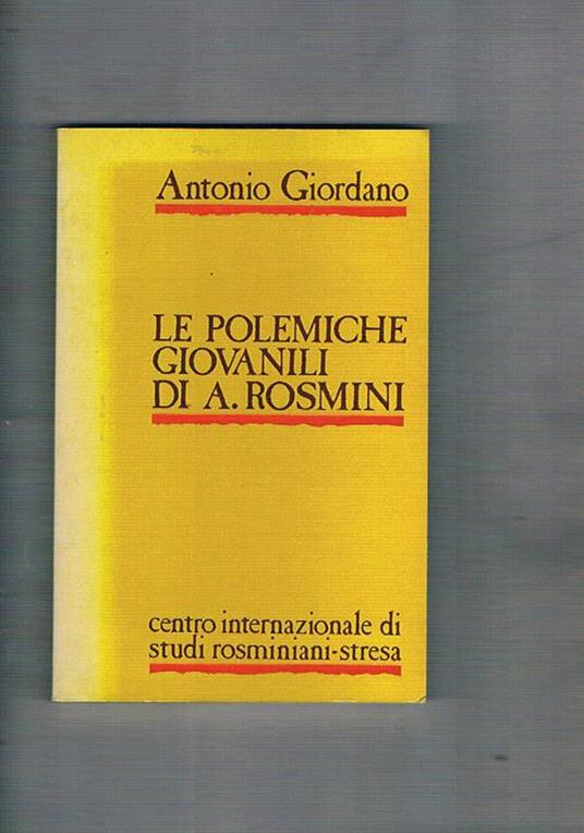 Le polemiche giovanili di A. Rosmini - Antonio Giordano - copertina