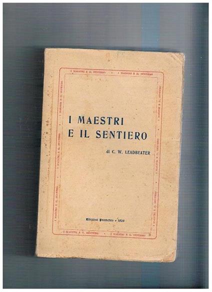 I maestri e il sentiero. Dalla seconda edizione inglese (traduzione di O. Boggiani) - Charles W. Leadbeater - copertina