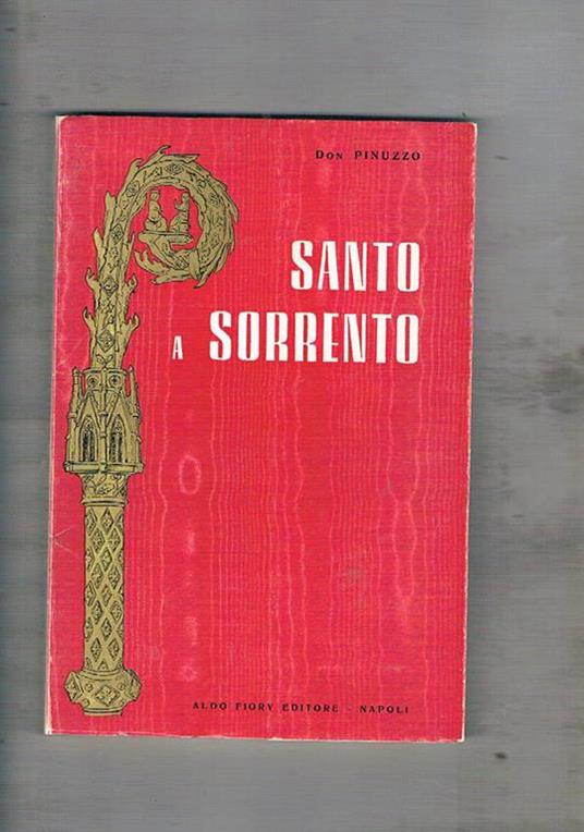Santo a Sorrento. Vita di S. Antonio Abate patrono di Sorrento - Don Pinuzzo - copertina