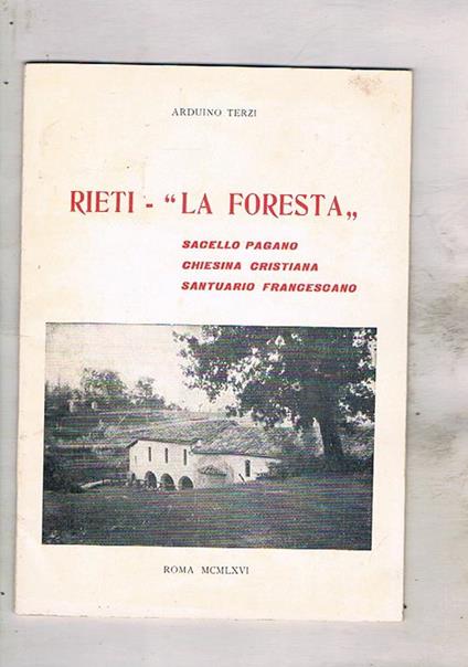 Rieti. La Foresta sacello pagano, chiesa cristiana santuario francescano - Arduino Terzi - copertina