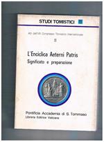 L' enciclica Aeternis Patris Significato e preparazione. Vol. 11° Studi tomistici, atti dell'VIII congresso internazionale II°
