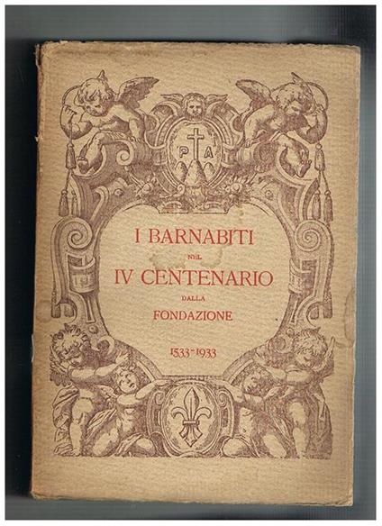I Barnabiti nel IV Centenario dalla fondazione 1533-1933 - copertina