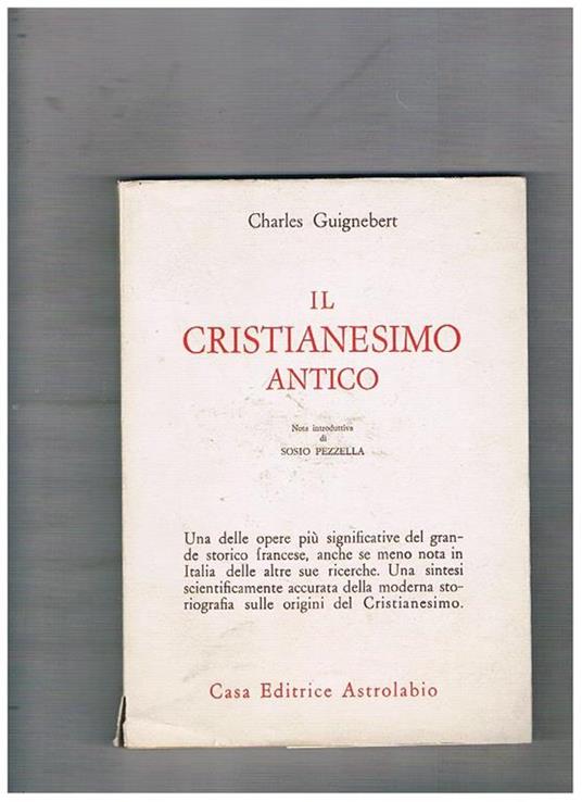 Il cristianesimo antico - Charles Guignebert - copertina