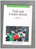 Verde sarà il nostro inverno. Come prepararsi all'età anziana fin dalla giovinezza e come viverla quando sia giunta: dialoghi immaginari