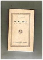 Jnana-Yoga. Lo yoga della sapienza. Traduzione e prefazione a cura di Remo Fedi. (II° edizione)