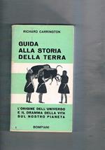 Guida alla storia della terra. L'origine dell'universo e il dramma sella vita sul nostro pianeta