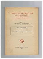 Indici dello stato e del progresso economico. Estratto dal trattato elementare di statistica diretto da C. Gini. Vol. IV e V
