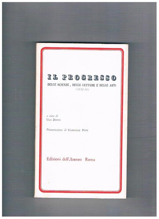 Il progresso delle scienze, delle lettere e delle arti (1832-34). Presentazione di Gabriele Pepe - copertina