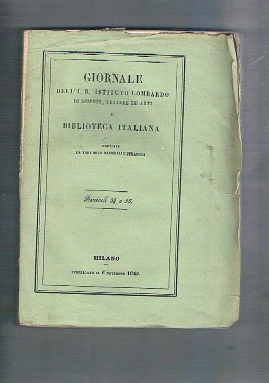 Giornale dell'I. R. Istituto lombardo di scienze, lettere ed arti e biblioteca italiana, composta da vari dotti nazionali e stranieri. Tomo XII° fasc. 34-36 in due vol. Studj sulla genesi dell'idrope sulla ienguale distribuzione del calore del sole della - copertina