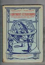 I continenti extraeuropei ad uso dei corsi inferiori degli istit. tecnici e magistrali. Corredata da un'antologia di letture