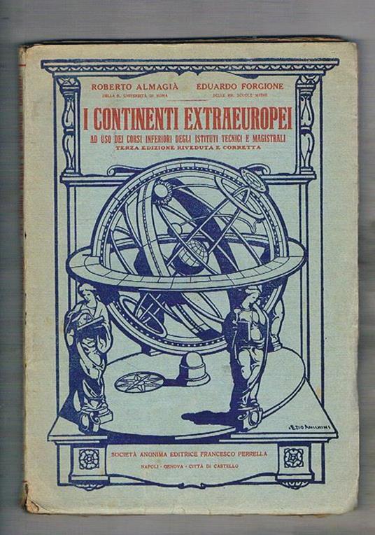 I continenti extraeuropei ad uso dei corsi inferiori degli istit. tecnici e magistrali. Corredata da un'antologia di letture - Roberto Almagià - copertina