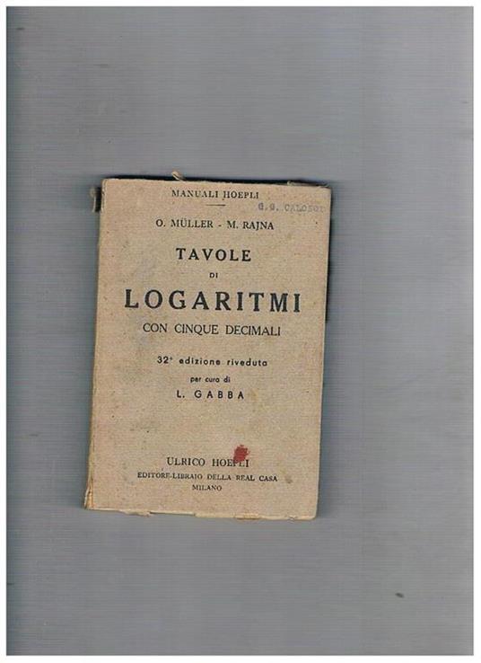 Tavole di logaritmi con cinque decimali. 32^ edizione riveduta da L. Gabba - O. Muller - copertina