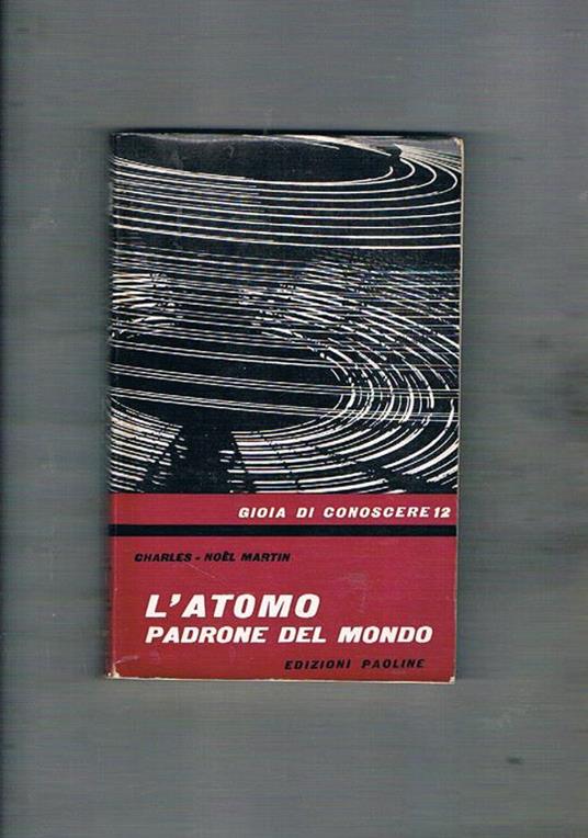 L' atomo padrone del mondo - Charles-Noel Martin - copertina