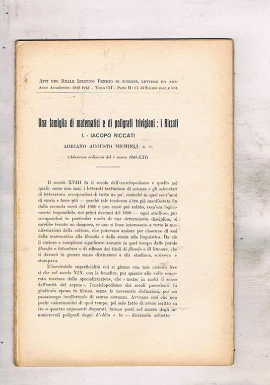 Una famigia di matematici e di polifrafi trevigiani: i Riccati. Estratto dagli atti del Reale Istit. Veneto di scienze lettere ed arti anno CII 1942-43 - Adriano A. Michieli - copertina
