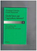 Quale futuro per l'agricoltura italiana?