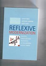 Reflexive modernization politics, tradition and aesstetics in the modern social order