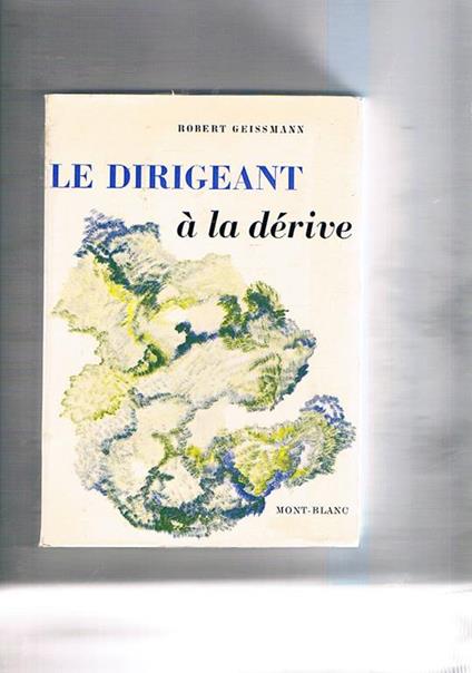 Le dirigeant à la dérive - Robert Geissmann - copertina