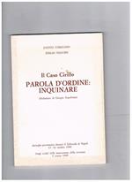 Il Caso Cirillo. Parola d'ordine: inquinare. (Prefazione di Giorgio Napolitano). Arringhe pronunciate davanti il Tribunale di Napoli 13-16 ottobre 1989. Ampi stralci della motivazione della sentenza 2 marzo 1990. Difesa di Claudio Petruccioli