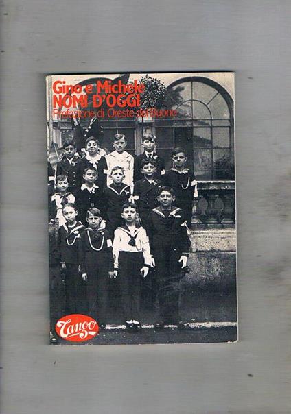 Nomi d'oggi (biografie umoristiche). Prefazione di Oreste Del Buono - Gino & Michele - copertina