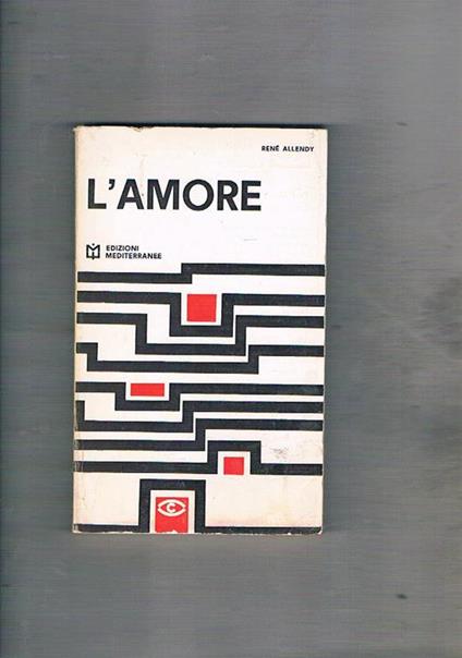 L' amore. Come funzione psichica, fisica, sociale, religioso, ecc - René Allendy - copertina