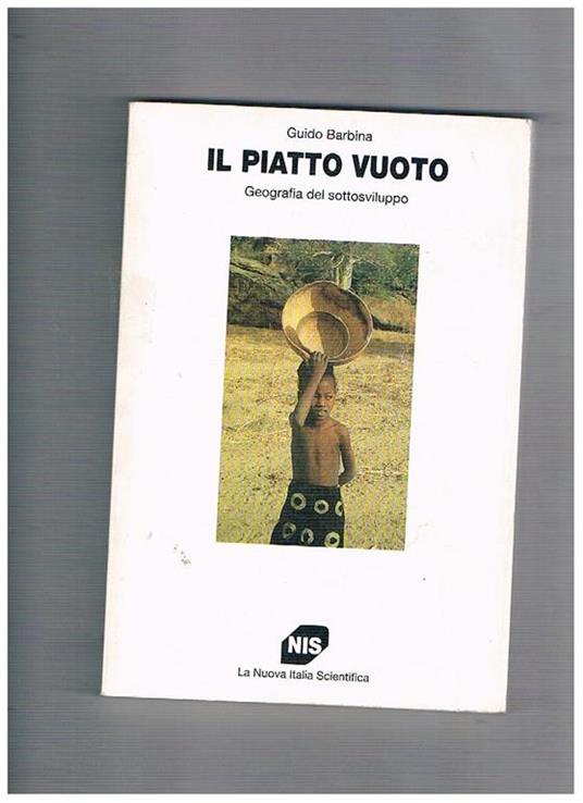 Il piatto vuoto. Geografia del sottosviluppo - Guido Barbina - copertina