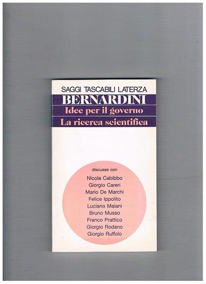 Idee per il governo. La ricerca scientifica - Carlo Bernardini - copertina