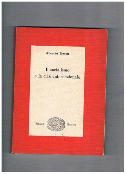 Il socialismo e la crisi internazionale - Aneurin Bevan - copertina