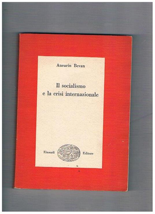 Il socialismo e la crisi internazionale - Aneurin Bevan - copertina