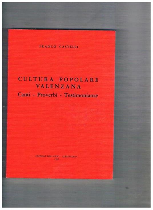 Cultura popolare valenzana canti, proverbi, testimonianze - Franco Castelli - copertina