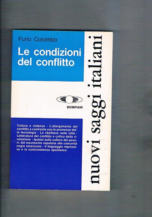 Le condizioni del conflitto. Cultura e violenza l'allargamento del conflitto e confronto con le promesse della tecnologia la ribelline nelle città ecc - Furio Colombo - copertina