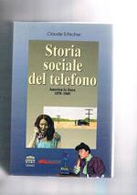 Storia sociale del telefono. America in linea (1876-1940)