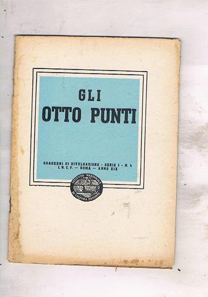 Gli otto punti. Serie I° n° 4. Pubblicazione contro i programmi anglo-americani in campo internazionale - Camillo Pellizzi - copertina
