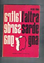 L' altra Sardegna. Una portaerei che si chiama Sardegna La criminalità in Sardegna Separatismo e questione meridionale l'emigrazione in Sardegna i problemi della pastotizia ecc