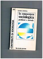 La conoscenza sociologica: problemi e metodo