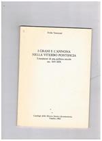 I grani e l'annona nella Viterbo pontificia. Lineamenti di una politica sociale. Sec. XIV-XIX. Catalogo della mostra storico documentaria di Viterbo 1983