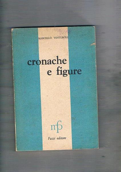 Cronache e figure (saggi) - Marcello Venturoli - copertina
