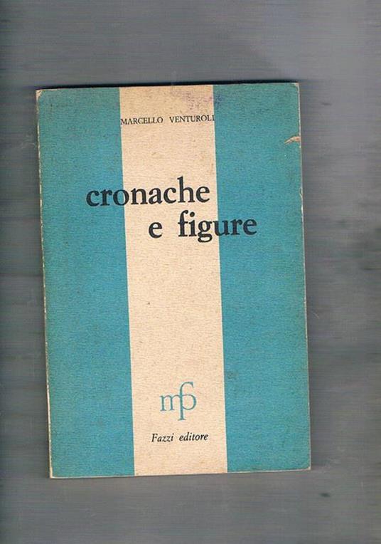 Cronache e figure (saggi) - Marcello Venturoli - copertina