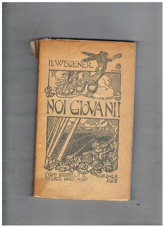 Noi giovani! Il problema sessuale nella vita prematrimoniale di ogni giovane istruito. Purezza, Forza, Amore - Hans Wegener - copertina