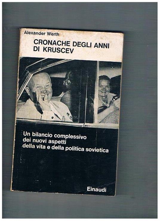Cronache degli anni di Kruscev. Un bilancio complessivo dei nuovia spetti della vita e della politica sovietica - Alexander Werth - copertina