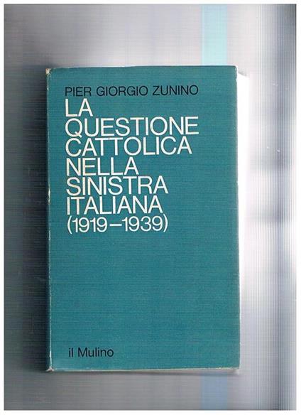 La questione cattolica nella sinistra italiana - Piergiorgio Zunino - copertina