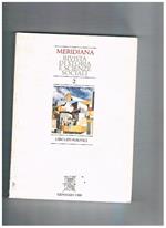 Meridiana, rivista quadrimestrale dell'istituto di storia meridionale e scienze sociali. N° 2 genn. 1988. Circuiti politici: sui modi dell'aggregazione politica nel mezzogiorno contemporaneo clientelismo e relazioni politiche nel mezzogiorno podestà e mun