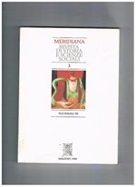 Meridiana, rivista quadrimestrale dell'istituto di storia meridionale e scienze sociali. N° 3 maggio 1988. Materiali '88: la riscoperta delle economie regionali la produzione della seta a Cosenza tra sette e ottocento Laviano, gli emigranti e il terremoto