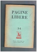 Pagine libere, rivista del sindacalismo italiano. Disponiamo dell'anno 1948 i fascicoli da marzo-aprile a novembre-dicembre numeri 3-4 5-6 7 8-10 11-12. Si segnalano: La nuova politica dell'Asse, ovvero da Casablanca all'Aja Delle facoltà politiche in Ita