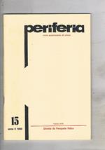 Periferia rivista quadrimestrale di cultura n° 15 set-dic. 1982. Sulla leggenda sambucinense della controversia teologica tra Gioacchinoda Fiore e Pietro Lombardo proposte del teatro calabrese a Soveria Mannelli Giovanni Verga ovvero di una falsa conversi