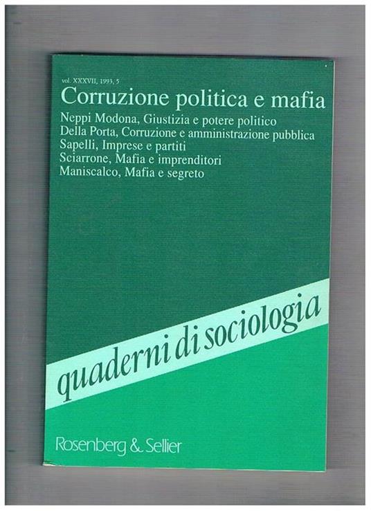 Quaderni di sociologia vol. 37 n° 5 del 1993. Corruzione politica e mafia Neppi Modona giustizia e potere politico Della Porta corruzione e amministrazione pubblica sapelli imprese e partiti Sciattone mafia e imprenditori Maniscalco mafia e segreto - copertina