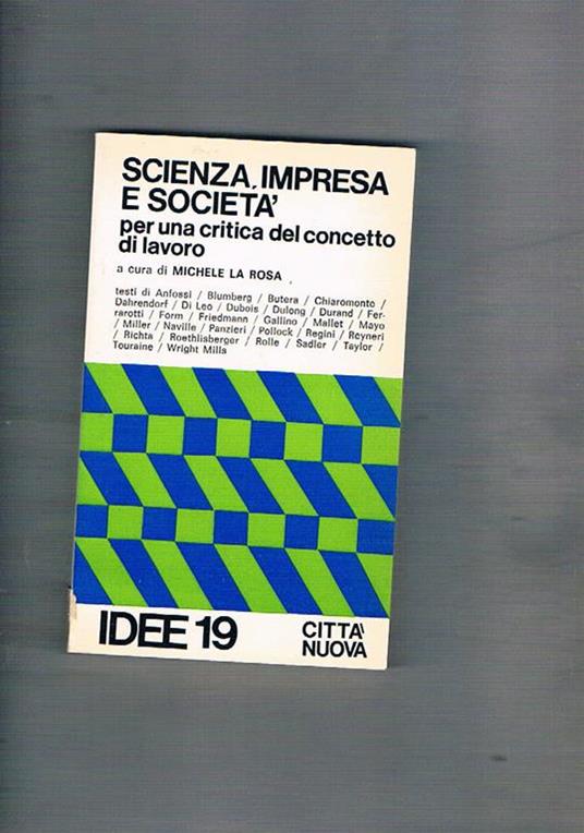 Società, impresa e società. Per una critica del concetto di lavoro. Interventi di Blumberg, Butera, Dahrendorf, Ferrarotti, Friedmann, e molti altri - copertina