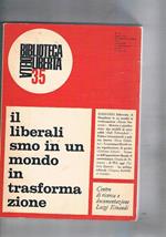 Il liberalismo in un mondo in trasformazione. N° 35 della biblioteca della libertà nov-dic. 1971